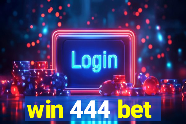 win 444 bet